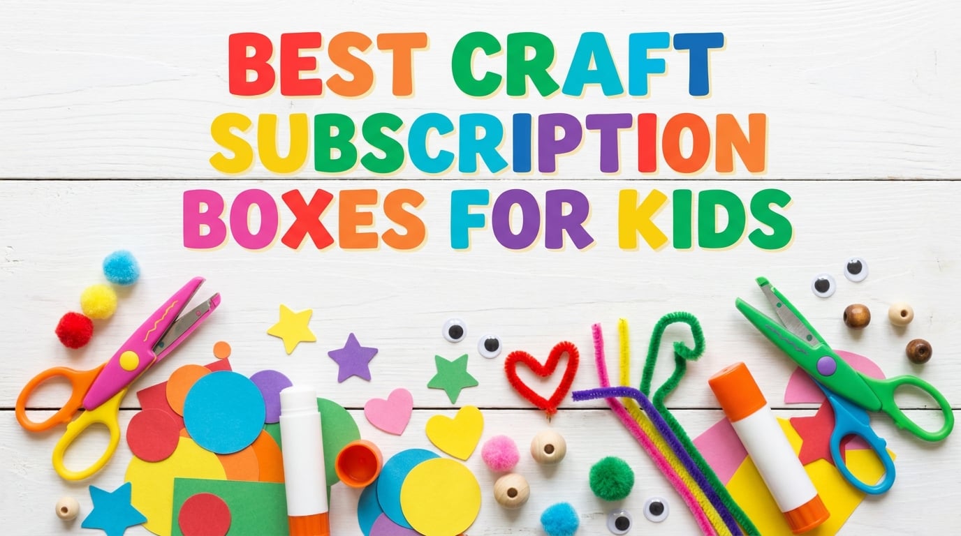 Best Craft Subscription Boxes for Kids