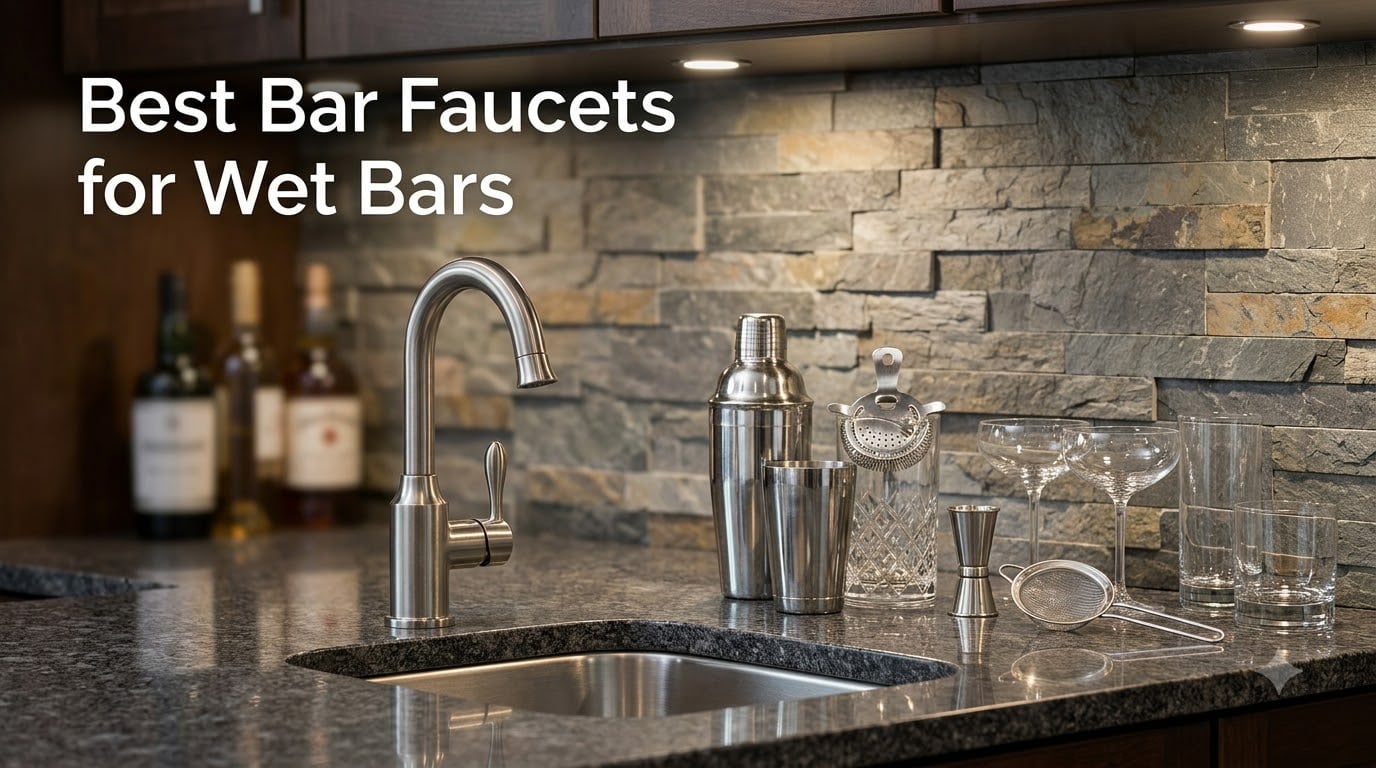 Best Bar Faucets for Wet Bars