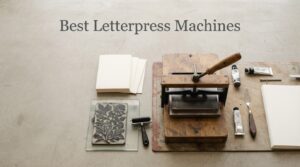 Best Letterpress Machines