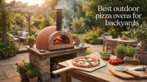 Best outdoor pizza ovens for backyards