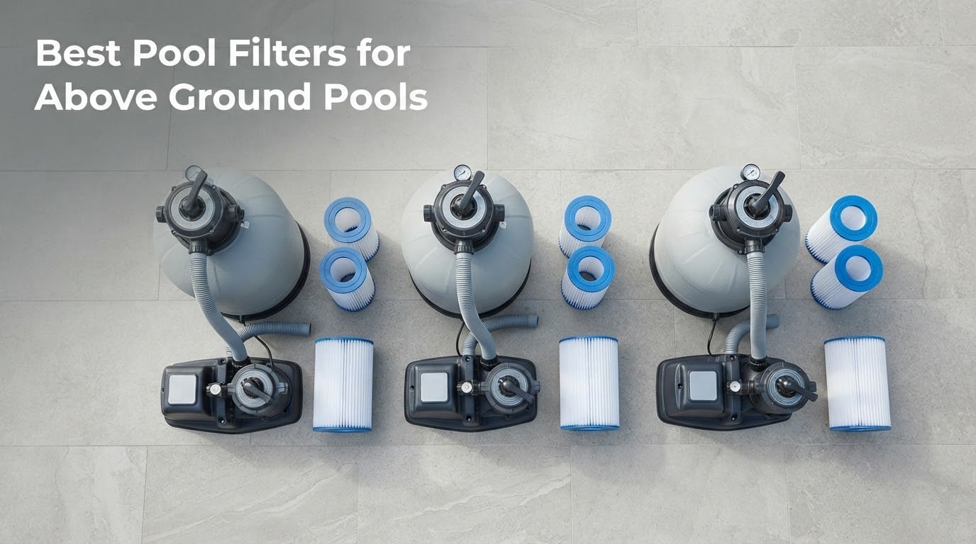 Best Pool Filters for Above Ground Pools