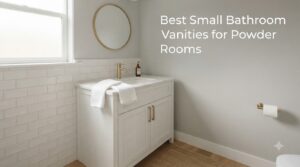 Best Small Bathroom Vanities for Powder Rooms