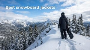 Best snowboard jackets