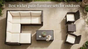 Best wicker patio furniture sets for outdoors