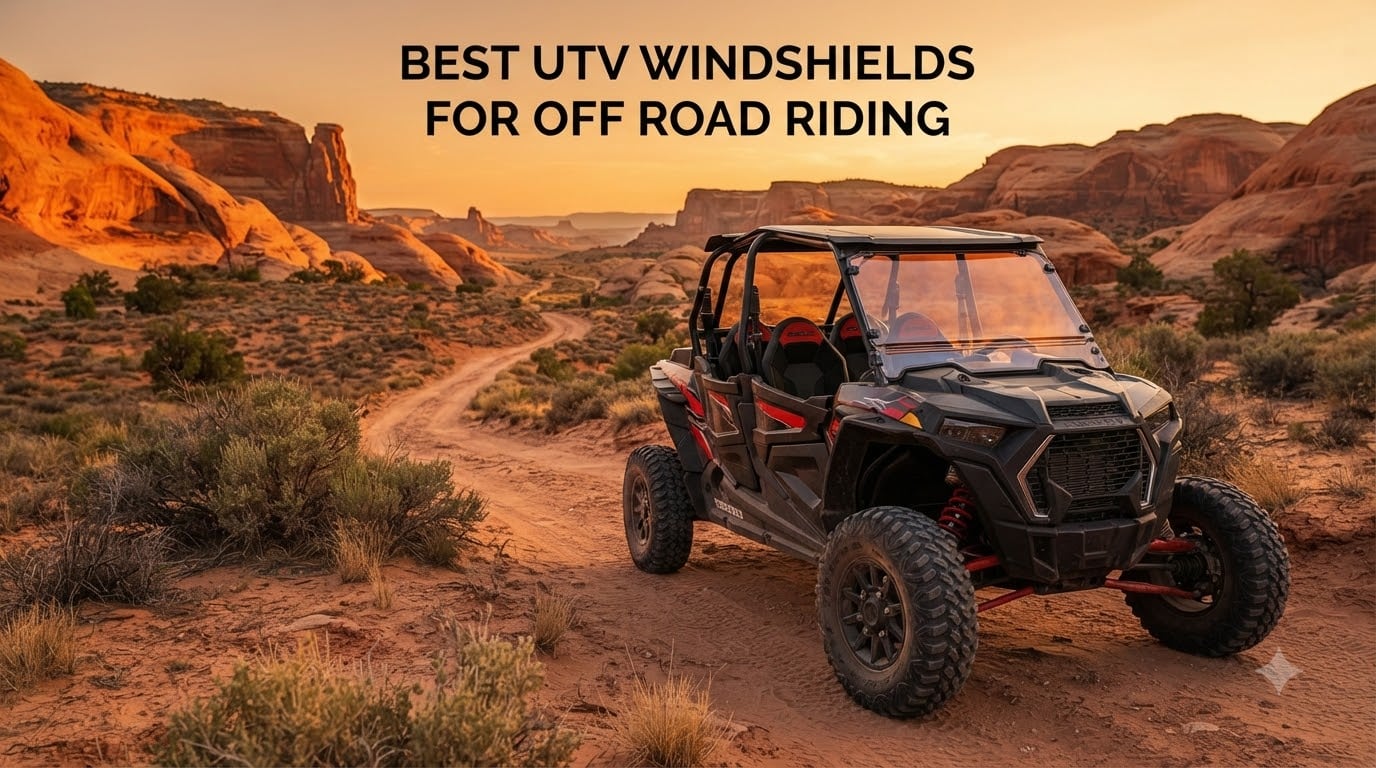 Best UTV Windshields for Off Road Riding