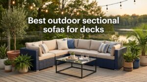 Best outdoor sectional sofas for decks